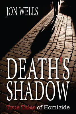 Cień śmierci: Prawdziwe opowieści o zabójstwach - Death's Shadow: True Tales of Homicide