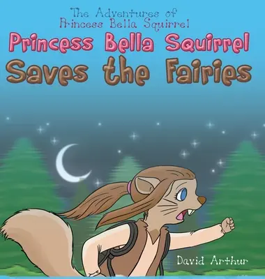 Księżniczka Bella Wiewiórka ratuje wróżki - Princess Bella Squirrel Saves the Fairies