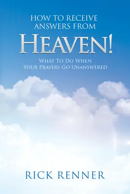 Jak otrzymywać odpowiedzi z nieba: Co robić, gdy modlitwy pozostają bez odpowiedzi? - How to Receive Answers from Heaven: What to Do When Your Prayers Go Unanswered