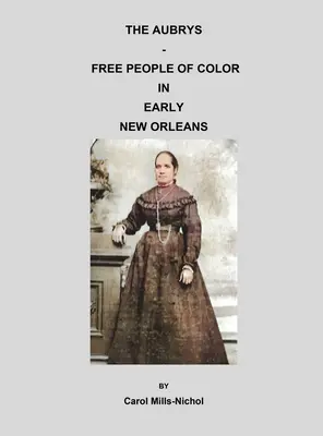 Aubrysowie - kolorowi wolni ludzie we wczesnym Nowym Orleanie - The Aubrys - Free People of Color in Early New Orleans