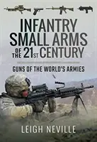 Broń strzelecka piechoty XXI wieku: Broń armii świata - Infantry Small Arms of the 21st Century: Guns of the World's Armies