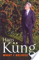 W co wierzę - What I Believe