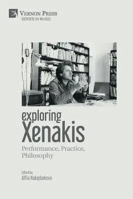 Odkrywanie Xenakisa: Wydajność, praktyka, filozofia - Exploring Xenakis: Performance, Practice, Philosophy