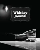 Whisky Journal: Strony degustacyjne sommeliera, śledzenie notatek i ważnych informacji o whisky, prezent dla miłośników whisky, dziennik, notatnik - Whiskey Journal: Sommelier Tasting Pages, Keep Track Of Whisky Notes & Important Information, Whiskey Lovers Gift, Log Book, Notebook