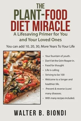Cud diety roślinnej: Poradnik ratujący życie dla Ciebie i Twoich bliskich - The Plant-Food Diet Miracle: A Lifesaving Primer for You and Your Loved Ones