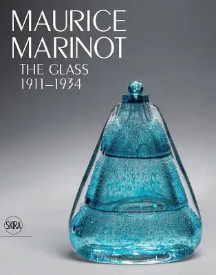 Maurice Marinot: Szkło 1911-1934 - Maurice Marinot: The Glass 1911-1934