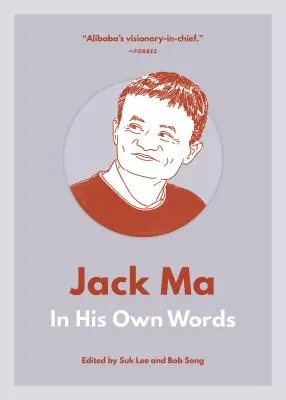 Jack Ma: własnymi słowami - Jack Ma: In His Own Words