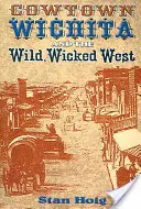 Cowtown Wichita i dziki, zły Zachód - Cowtown Wichita and the Wild, Wicked West