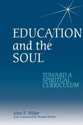 Edukacja i dusza: w kierunku duchowego programu nauczania - Education and the Soul: Toward a Spiritual Curriculum