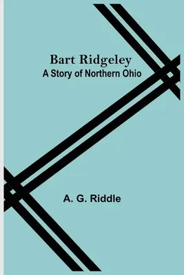 Bart Ridgeley: Historia północnego Ohio - Bart Ridgeley: A Story Of Northern Ohio