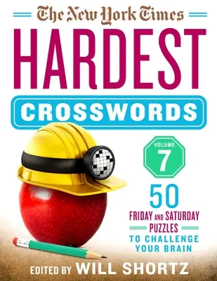 The New York Times Hardest Crosswords Volume 7: 50 piątkowych i sobotnich łamigłówek stanowiących wyzwanie dla mózgu - The New York Times Hardest Crosswords Volume 7: 50 Friday and Saturday Puzzles to Challenge Your Brain