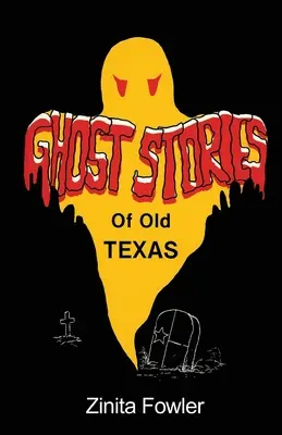 Opowieści o duchach starego Teksasu: Tom 1 - Ghost Stories of Old Texas: Volume 1