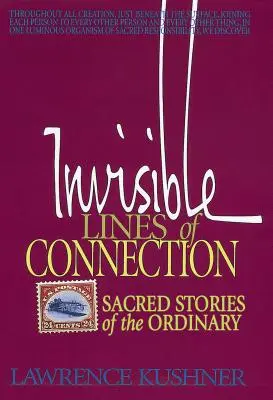 Niewidzialne linie połączenia: Święte historie zwyczajności - Invisible Lines of Connection: Sacred Stories of the Ordinary