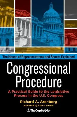 Procedura kongresowa: Praktyczny przewodnik po procesie legislacyjnym w Kongresie Stanów Zjednoczonych: Izba Reprezentantów i Senat wyjaśnione - Congressional Procedure: A Practical Guide to the Legislative Process in the U.S. Congress: The House of Representatives and Senate Explained