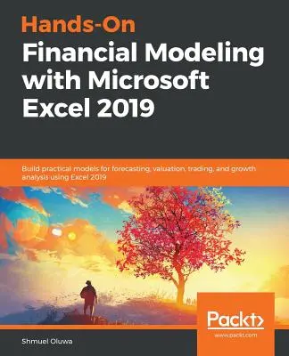 Praktyczne modelowanie finansowe w programie Microsoft Excel 2019 - Hands-On Financial Modeling with Microsoft Excel 2019