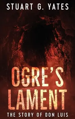 Lament Ogra: Historia Don Luisa - Ogre's Lament: The Story of Don Luis