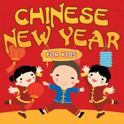 Chiński Nowy Rok dla dzieci - Chinese New Year For Kids