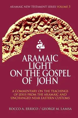 Aramejskie światło na Ewangelię Jana - Aramaic Light on the Gospel of John