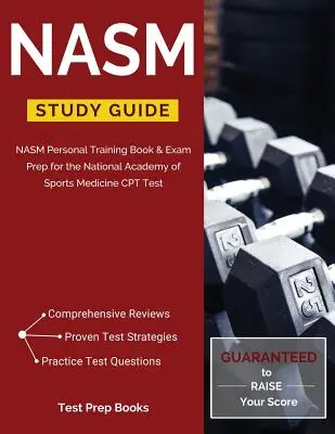 NASM Study Guide: NASM Personal Training Book & Exam Prep for the National Academy of Sports Medicine CPT Test [3 wydanie] - NASM Study Guide: NASM Personal Training Book & Exam Prep for the National Academy of Sports Medicine CPT Test