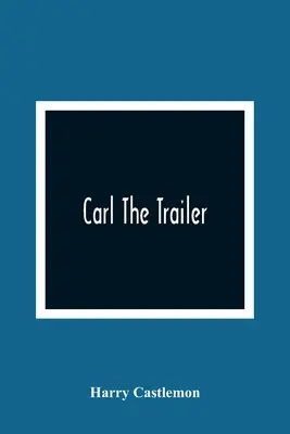 Carl Przyczepa - Carl The Trailer