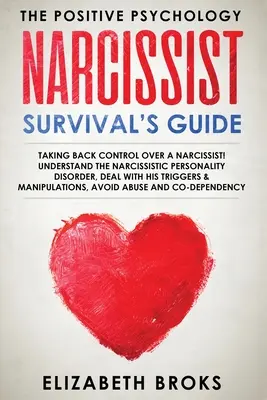 Narcissist Survival Guide: Odzyskaj kontrolę nad narcyzem! Zrozum narcystyczne zaburzenie osobowości, radź sobie z jego wyzwalaczami i Mani - Narcissist Survival Guide: Taking Back Control Over a Narcissist! Understand the Narcissistic Personality Disorder, Deal with his Triggers & Mani