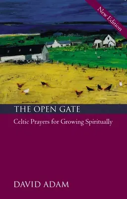 The Open Gate: Celtyckie modlitwy o rozwój duchowy - The Open Gate: Celtic Prayers for Growing Spiritually