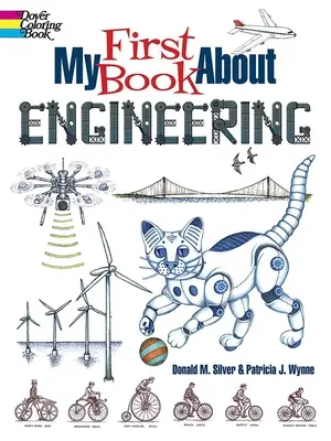 Moja pierwsza książka o inżynierii: Niesamowite wprowadzenie do robotyki i innych dziedzin inżynierii - My First Book about Engineering: An Awesome Introduction to Robotics & Other Fields of Engineering