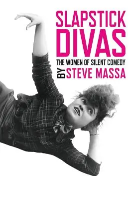 Slapstick Divas: Kobiety cichej komedii - Slapstick Divas: The Women of Silent Comedy