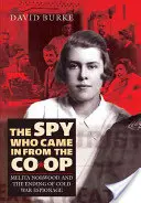 Szpieg, który przyszedł z kooperatywy: Melita Norwood i koniec zimnowojennego szpiegostwa - The Spy Who Came in from the Co-Op: Melita Norwood and the Ending of Cold War Espionage