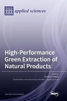 Ekologiczna ekstrakcja produktów naturalnych o wysokiej wydajności - High-Performance Green Extraction of Natural Products