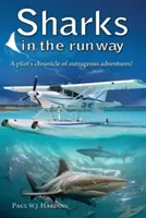 Rekiny na pasie startowym: Pięćdziesięcioletnia podróż pilota wodnosamolotu przez bahamskie czasy! - Sharks in the Runway: A Seaplane Pilot's Fifty-Year Journey Through Bahamian Times!