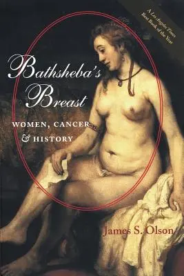 Piersi Batszeby: Kobiety, rak i historia - Bathsheba's Breast: Women, Cancer, and History