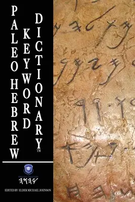 Hebrajski słownik słów kluczowych Paleo: Paleo Hebrew Dictionary - Paleo Hebrew Keyword Dictionary: Paleo Hebrew Dictionary