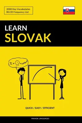 Nauka słowackiego - Szybko / Łatwo / Skutecznie: 2000 najważniejszych słówek - Learn Slovak - Quick / Easy / Efficient: 2000 Key Vocabularies