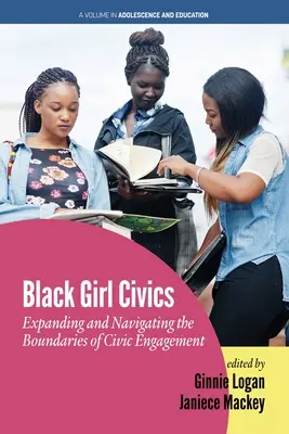 Black Girl Civics: Poszerzanie i przekraczanie granic zaangażowania obywatelskiego - Black Girl Civics: Expanding and Navigating the Boundaries of Civic Engagement