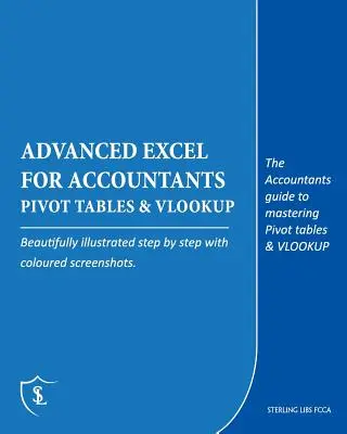 Zaawansowany Excel dla księgowych - Tabele przestawne i VLOOKUP: Przewodnik księgowego po opanowaniu tabel przestawnych i VLOOKUP - Advanced Excel for Accountants - Pivot Tables & VLOOKUP: The Accountants guide to mastering Pivot tables & VLOOKUP