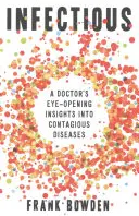 Infectious: Otwierające oczy spostrzeżenia lekarza na temat chorób zakaźnych - Infectious: A Doctor's Eye-Opening Insights Into Contagious Diseases
