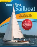 Twoja pierwsza żaglówka: Jak znaleźć odpowiednią łódź dla siebie i na niej żeglować - Your First Sailboat: How to Find and Sail the Right Boat for You