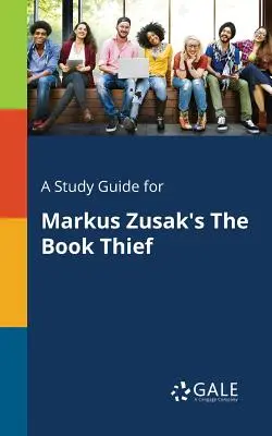 Przewodnik po książce Złodziejka książek Markusa Zusaka - A Study Guide for Markus Zusak's The Book Thief