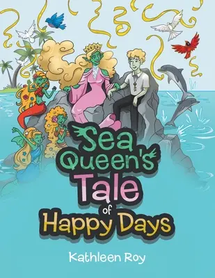 Opowieść królowej morza o szczęśliwych dniach - Sea Queen's Tale of Happy Days