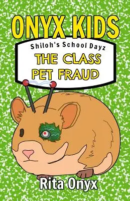 Onyx Kids Shiloh's School Dayz: Oszustwo klasowe - Onyx Kids Shiloh's School Dayz: The Class Pet Fraud