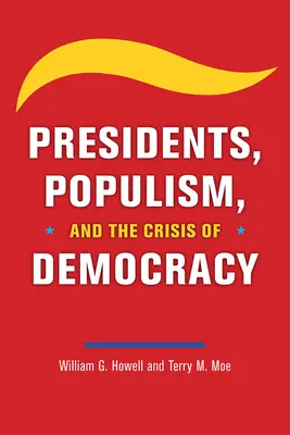 Prezydenci, populizm i kryzys demokracji - Presidents, Populism, and the Crisis of Democracy