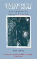 Słudzy świętego snu: Odrodzenie głębokiej kobiecości: Kryzys psycho-duchowy i uzdrowienie - Servants of the Sacred Dream: Rebirthing the Deep Feminine: Psycho-spiritual Crisis and Healing