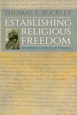 Ustanowienie wolności religijnej: Statut Jeffersona w Wirginii - Establishing Religious Freedom: Jefferson's Statute in Virginia