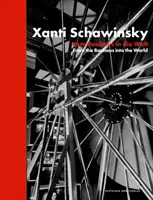 Xanti Schawinsky - Vom Bauhaus in die Welt. Z Bauhausu w świat - Xanti Schawinsky - Vom Bauhaus in die Welt. From the Bauhaus into the World