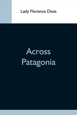 Przez Patagonię - Across Patagonia