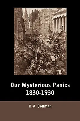 Nasze tajemnicze paniki, 1830-1930 - Our Mysterious Panics, 1830-1930