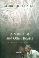 Przyrodnik i inne bestie: Opowieści z życia w terenie - A Naturalist and Other Beasts: Tales from a Life in the Field