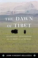 Świt Tybetu: Starożytna cywilizacja na dachu świata - The Dawn of Tibet: The Ancient Civilization on the Roof of the World