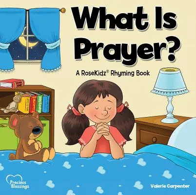 Czym jest modlitwa? Rymowana książka Rosekidz - What Is Prayer?: A Rosekidz Rhyming Book